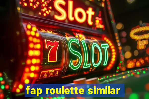 fap roulette similar